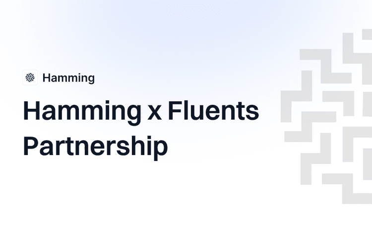 Hamming AI Partners with Fluents.ai for Enhanced Voice AI Testing