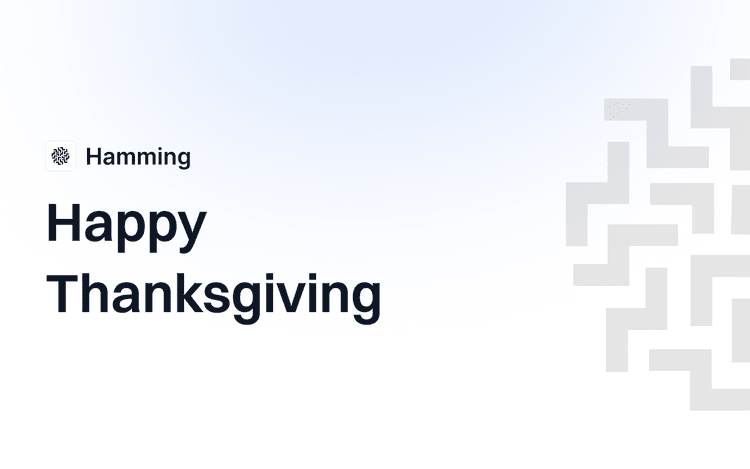 Thanksgiving Update from Hamming AI