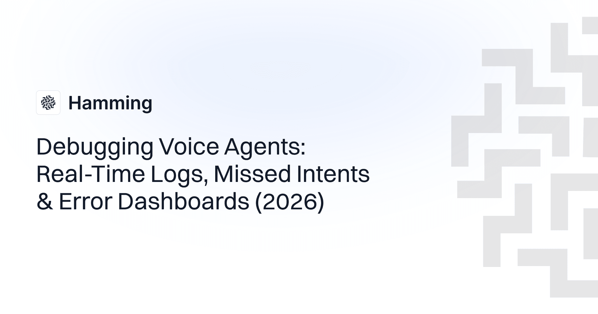 Debugging Voice Agents: Real-Time Logs, Missed Intents & Error Dashboards (2026)