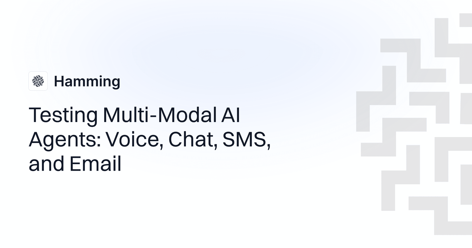Testing Multi-Modal AI Agents: Voice, Chat, SMS, and Email