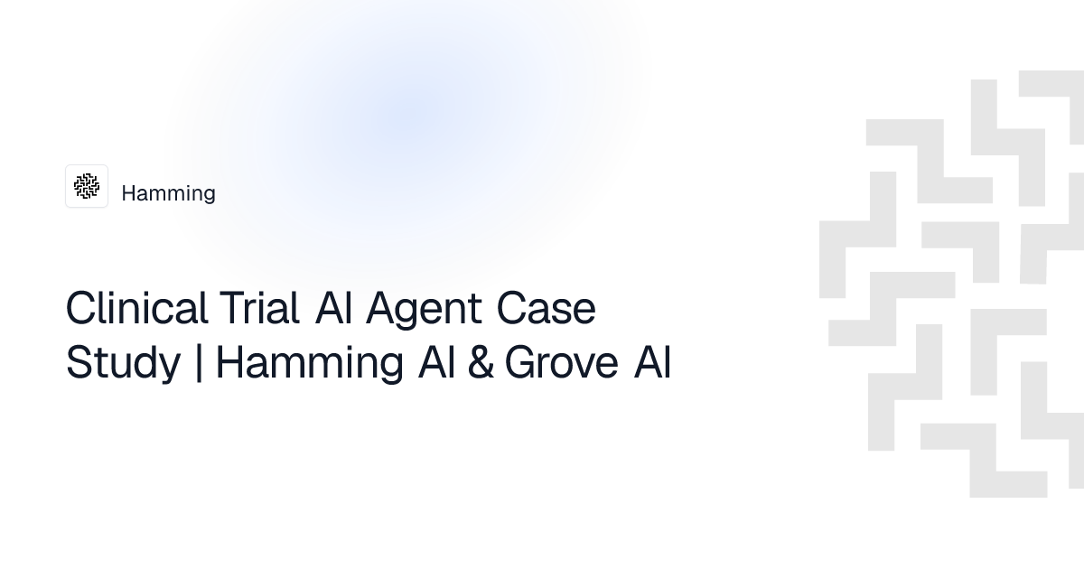 Clinical Trial AI Agent Case Study | Hamming AI & Grove AI