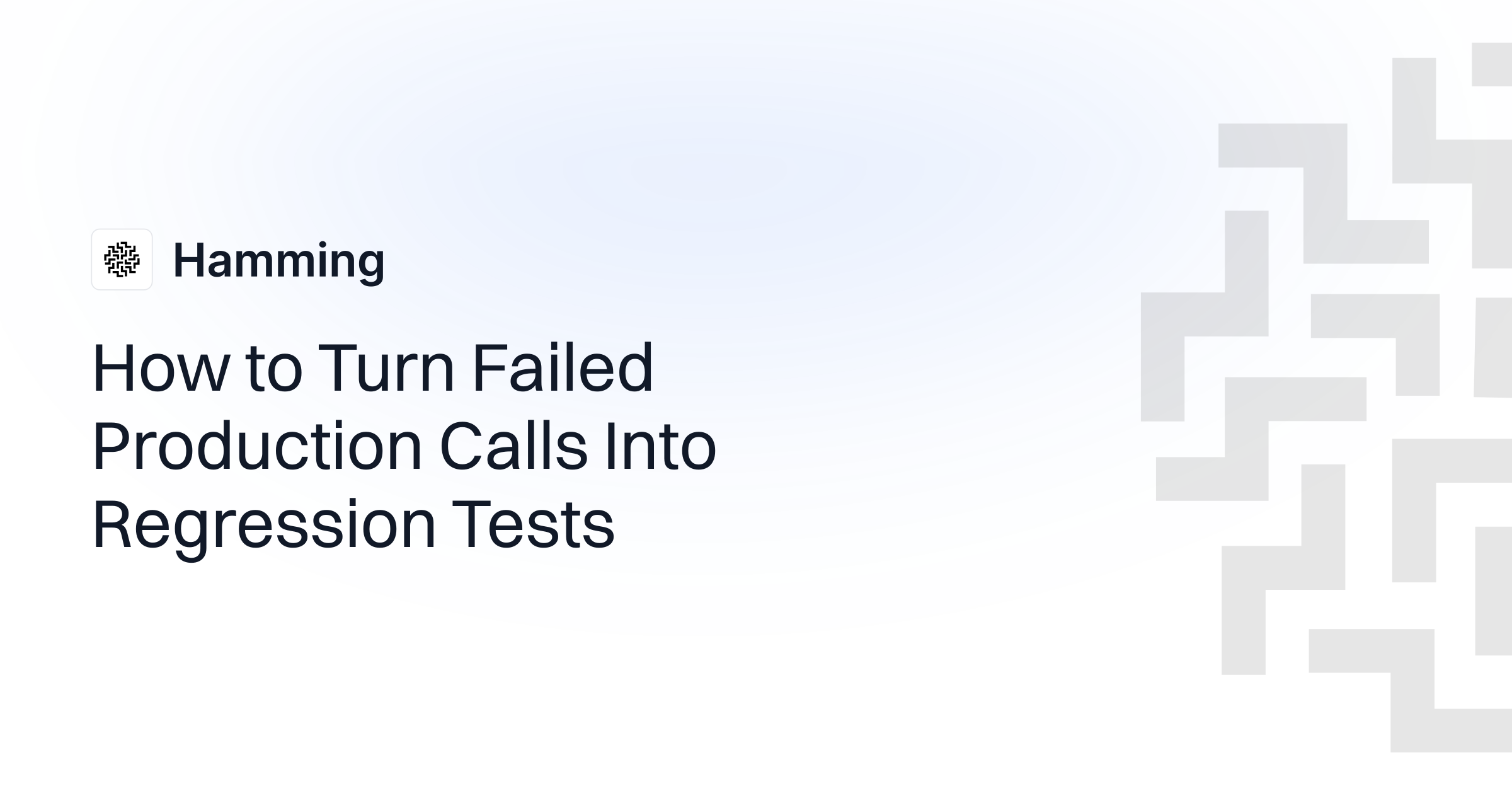 Production Fail How to Turn Failed Production Calls Into Regression Tests | Hamming AI ...