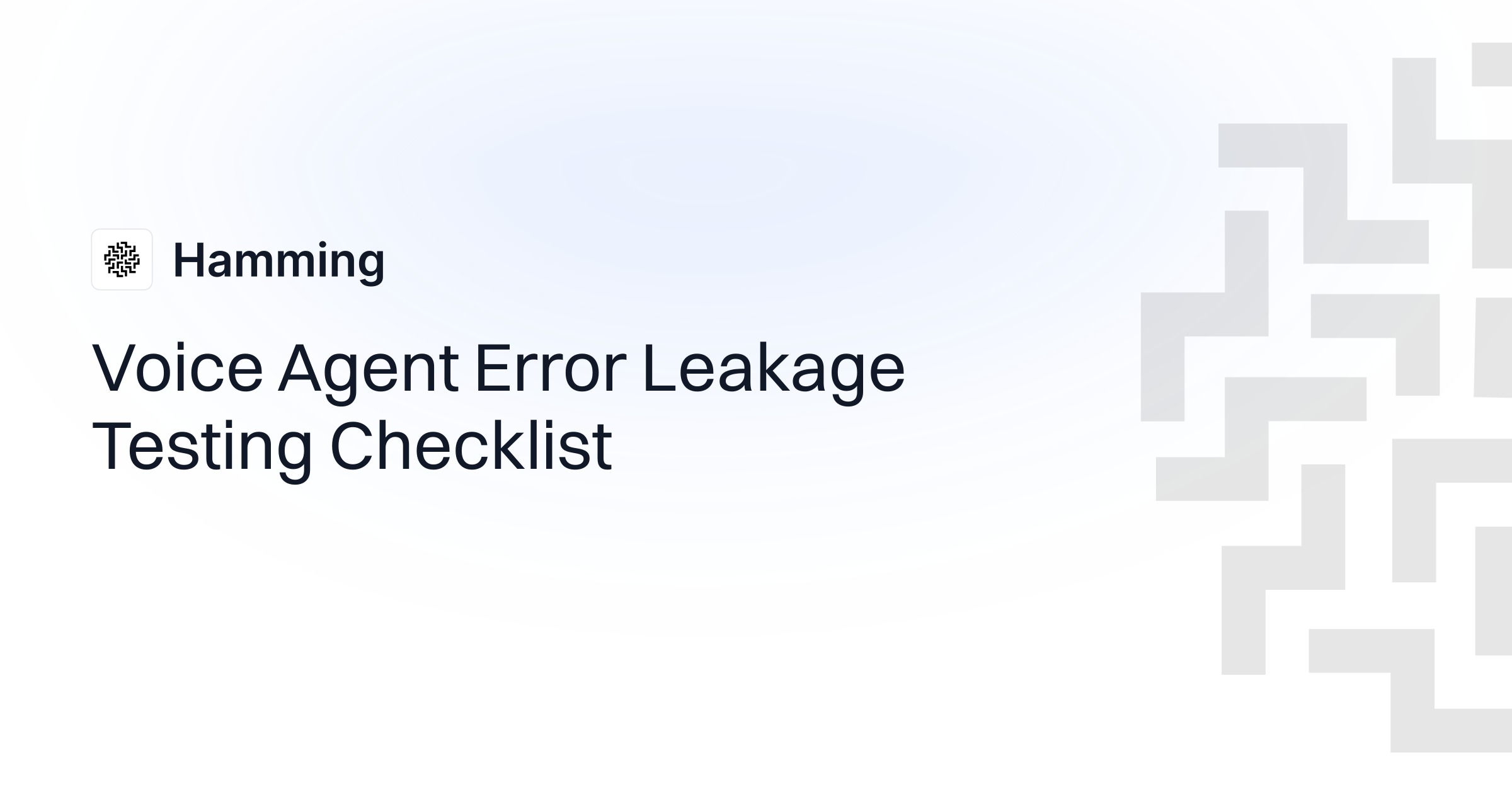 Testing Defined Voice Agent Error Leakage Testing Checklist | Hamming AI Resources